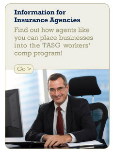 Information for Insurance Agencies :: Find out how agents like you can place businesses into the TAPG workers' comp program!
