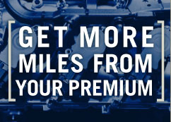 Get More Miles From Your Premium